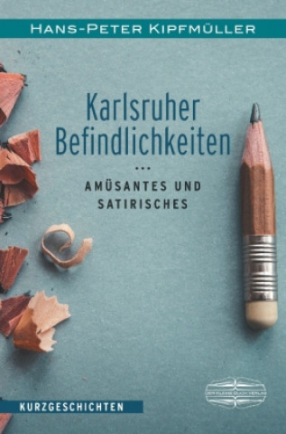 Buch Karlsruher Befindlichkeiten Hans-Peter Kipfmüller