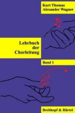 Książka Lehrbuch der Chorleitung I Kurt Thomas