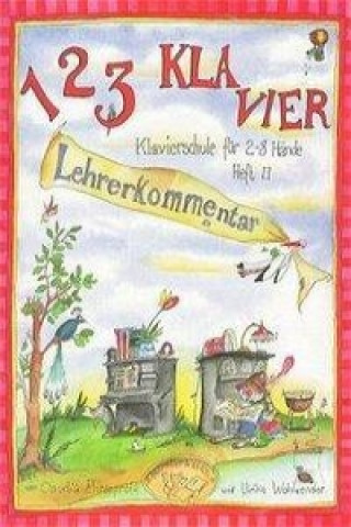 Buch 1, 2, 3 KlaVier. Lehrerkommentar zu Heft 2 Claudia Ehrenpreis