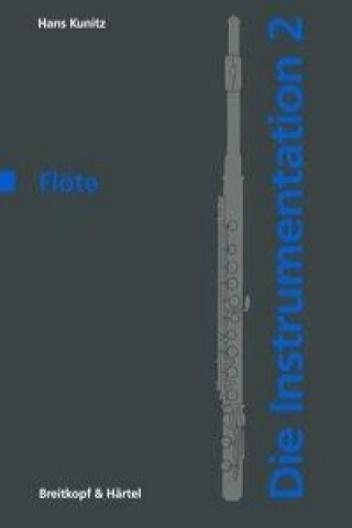 Carte Die Instrumentation / Die Flöte Hans Kunitz