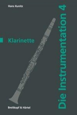 Könyv Die Instrumentation / Die Klarinette Hans Kunitz
