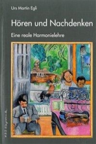 Buch Hören und Nachdenken. Eine reale Harmonielehre Martin Urs Egli