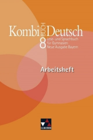 Könyv Kombi-Buch Deutsch 8 Neue Ausgabe Bayern Arbeitsheft Frank Becker