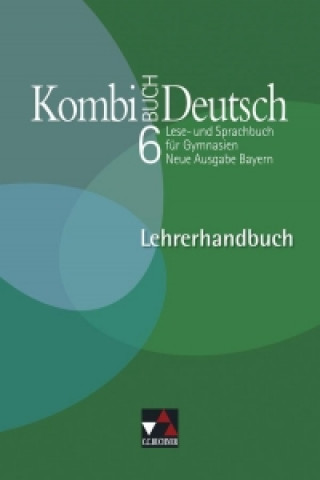 Carte Kombi-Buch Deutsch 6. Neue Ausgabe Bayern. Lehrerhandbuch Gottlieb Gaiser