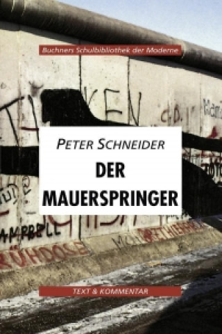 Carte Der Mauerspinger. Text und Kommentar Peter Schneider
