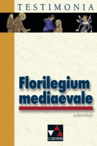 Kniha Florilegium mediaevale 1-3. Lehrerheft Rainer Nickel