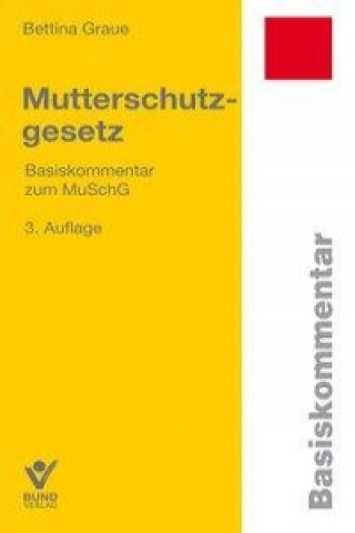 Könyv Mutterschutzgesetz (MuSchG), Basiskommentar Bettina Graue