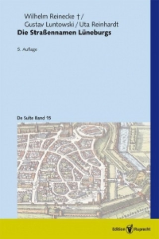 Kniha Die Straßennamen Lüneburgs Uta Reinhardt