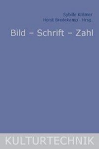 Kniha Bild - Schrift - Zahl Sybille Krämer