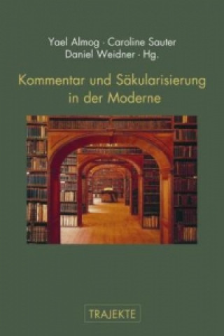 Kniha Kommentar und Säkularisierung in der Moderne Yael Almog
