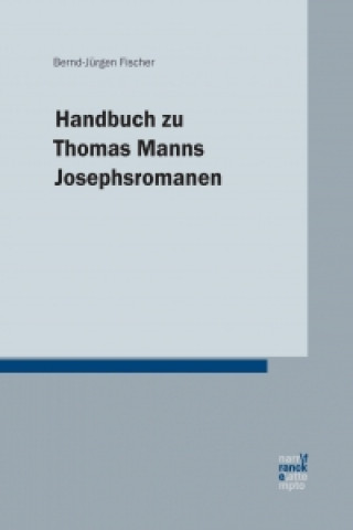 Kniha Handbuch zu Thomas Manns Josephsromanen Bernd-Jürgen Fischer