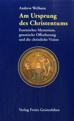 Buch Am Ursprung des Christentums Andrew Welburn