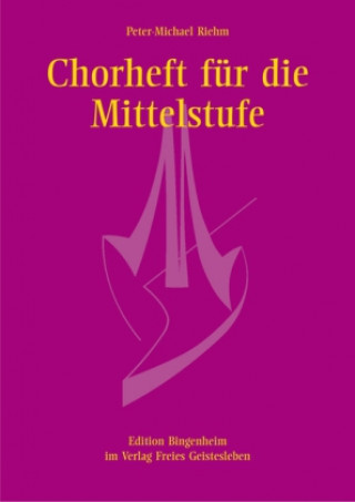 Knjiga Chorheft für die Mittelstufe für gleiche Stimmen Peter M. Riehm