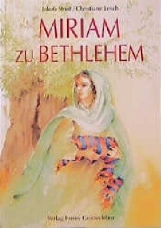 Carte Miriam zu Bethlehem. ( Ab 8 J.) Christiane Lesch