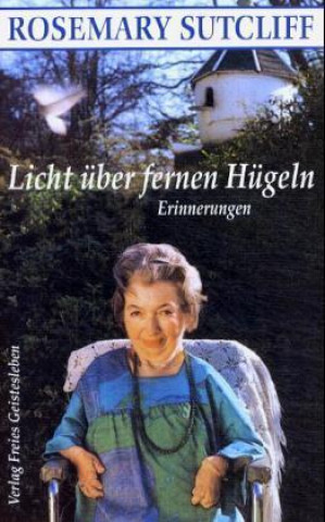 Kniha Licht über fernen Hügeln Rosemary Sutcliff