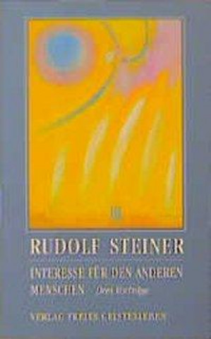 Kniha Interesse für den anderen Menschen Rudolf Steiner