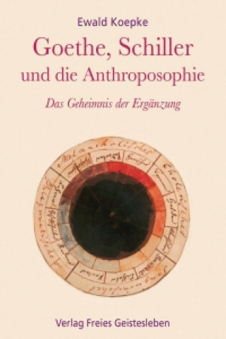 Книга Goethe, Schiller und die Anthroposophie Ewald Koepke