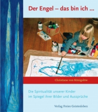 Könyv Der Engel - das bin ich Christiane von Königslöw