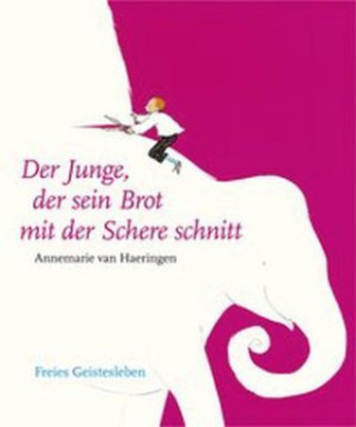 Βιβλίο Der Junge, der sein Brot mit der Schere schnitt Annemarie van Haeringen