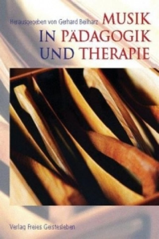 Kniha Musik in Pädagogik und Therapie Gerhard Beilharz