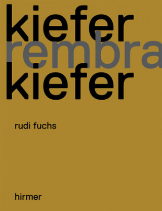 Carte Anselm Kiefer und Rembrandt Rudi Fuchs