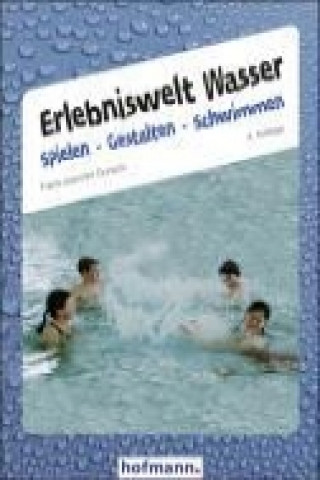 Carte Erlebniswelt Wasser. Spielen gestalten schwimmen Frank-Joachim Durlach
