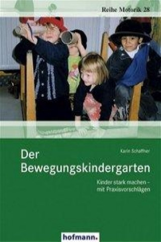 Kniha Der Bewegungskindergarten Karin Schaffner