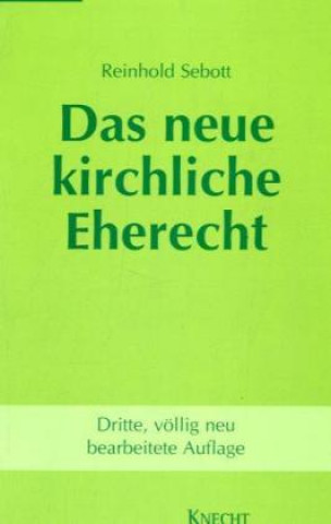 Kniha Das neue kirchliche Eherecht Reinhold Sebott