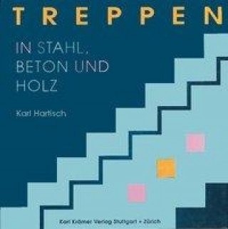 Carte Treppen in Stahl, Beton und Holz Karl Hartisch