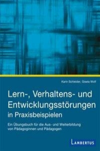 Książka Lern-, Verhaltens- und Entwicklungsstörungen in Praxisbeispielen Gisela Wolf