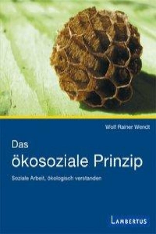 Kniha Das ökosoziale Prinzip Wolf Rainer Wendt