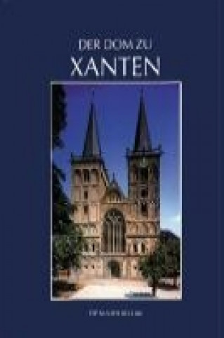 Kniha Der Dom zu Xanten und seine Kunstschätze Hans P. Hilger