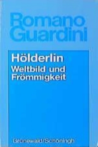 Kniha Hölderlin. Weltbild und Frömmigkeit Romano Guardini