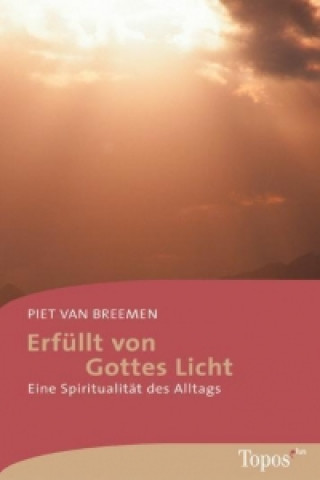 Buch Erfüllt von Gottes Licht Piet van Breemen