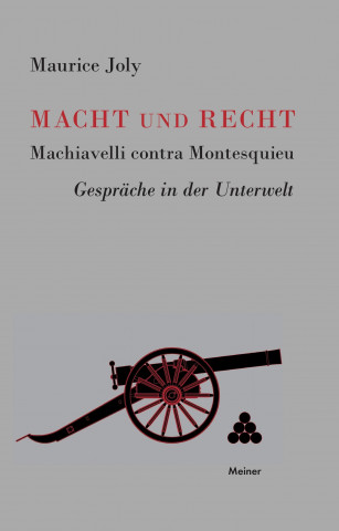 Carte Macht und Recht, Machiavelli contra Montesquieu Maurice Joly