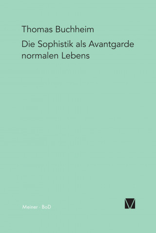 Kniha Die Sophistik als Avantgarde normalen Lebens Thomas Buchheim