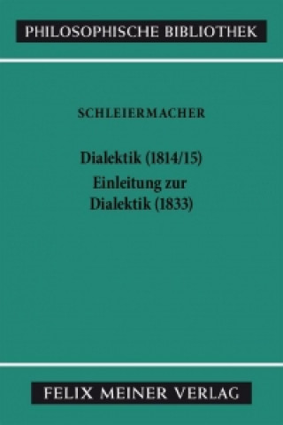 Książka Dialektik (1814/15) / Einleitung zur Dialektik (1833) Friedrich Daniel Ernst Schleiermacher