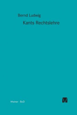 Könyv Kants Rechtslehre Bernd Ludwig
