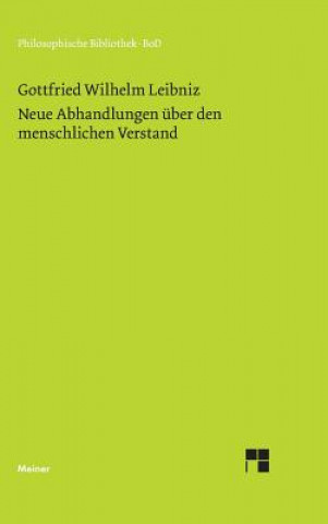 Könyv Philosophische Werke / Neue Abhandlungen uber den menschlichen Verstand Ernst Cassirer