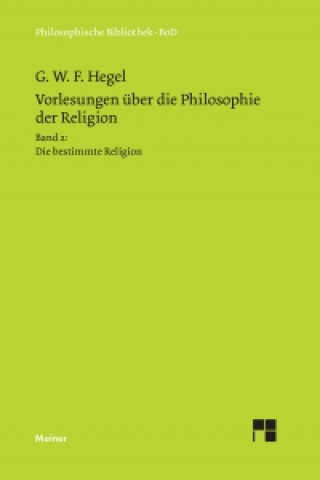 Książka Vorlesungen über die Philosophie der Religion / Vorlesungen über die Philosophie der Religion. Teil 2 Georg W F Hegel