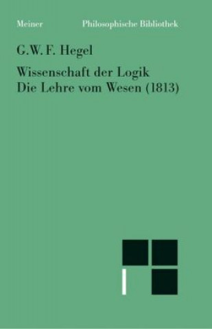 Carte Wissenschaft der Logik. Die Lehre vom Wesen (1813) Georg Wilhelm Friedrich Hegel