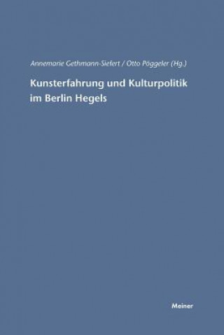 Knjiga Kunsterfahrung und Kulturpolitik im Berlin Hegels Otto Pöggeler