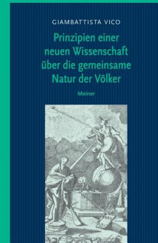 Carte Prinzipien Einer Neuen Wissenschaft  ber Die Gemeinsame Natur Der V lker Giambattista Vico