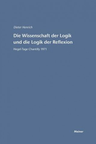 Carte Wissenschaft der Logik und die Logik der Reflexion Dieter Henrich