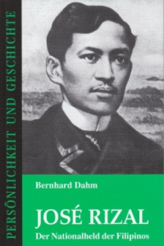 Kniha José Rizal Bernhard Dahm