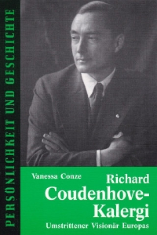 Knjiga Richard Coudenhove-Kalergi Vanessa Conze