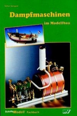 Книга Dampfmaschinen im Modellbau als Montagesatz, als Fertigprodukt Stefan Sengpiel