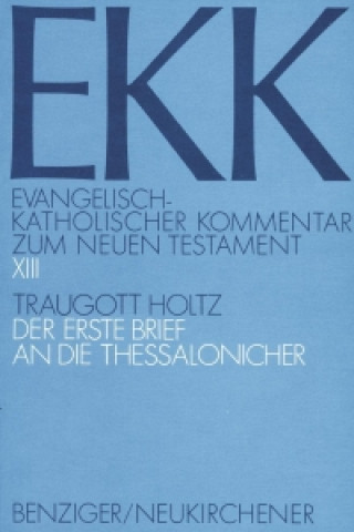 Könyv Evangelisch-Katholischer Kommentar zum Neuen Testament (Koproduktion mit Patmos) Traugott Holtz