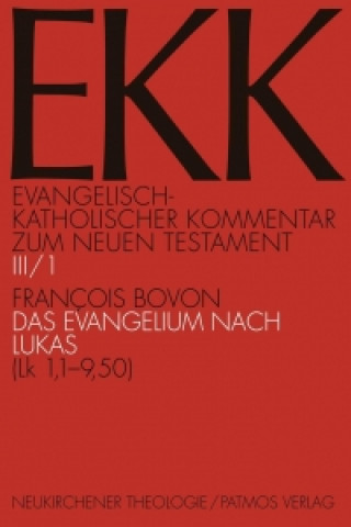 Carte Das Evangelium nach Lukas, EKK III/1 Francois Bovon