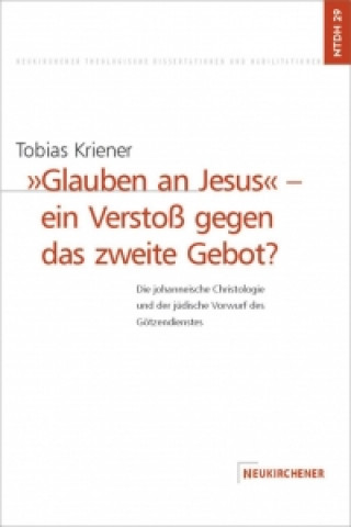 Könyv ' Glauben an Jesus' - ein Verstoß gegen das zweite Gebot? Tobias Kriener